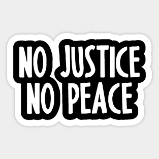 NO JUSTICE NO PEACE Sticker